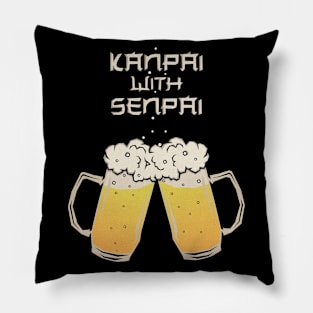 Japanese Kanpai with Senpai Funny Cheers and Beers Pillow