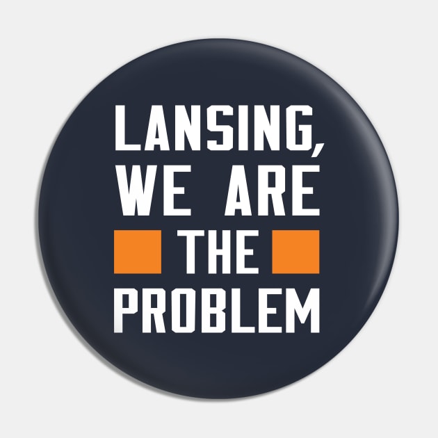 Lansing, We Are The Problem - Spoken From Space Pin by Inner System