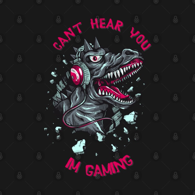 DINO FUNNY GAMER I CAN'T HEAR YOU I'M GAMING by Pannolinno