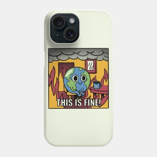 Earth It's Fine Room on Fire by Tobe Fonseca Phone Case