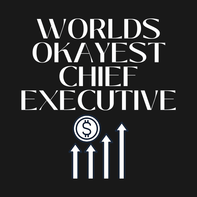 World okayest chief executive by Word and Saying