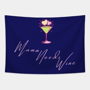 Mama Needs Wine Womens T-Shirt | Womens Wine Lover Shirt | Drink Wine | Unisex Plus Size Assorted Colors Available. Tapestry