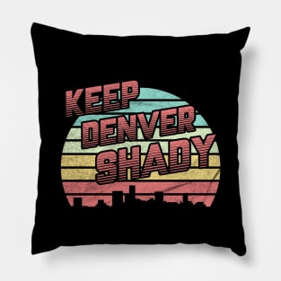 Keep Denver Shady Pillow