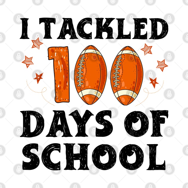 Student Funny Football Quote I Tackled 100 Days Of School by PhiloArt