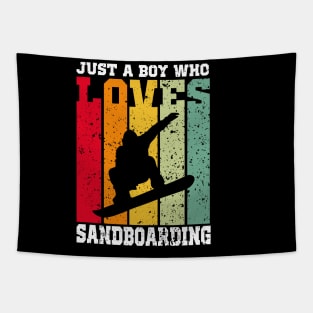 Just a boy Who loves sandboarding Tapestry