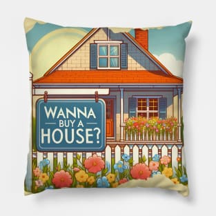 Wanna Buy A House? Pillow
