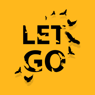 Let Go T-Shirt