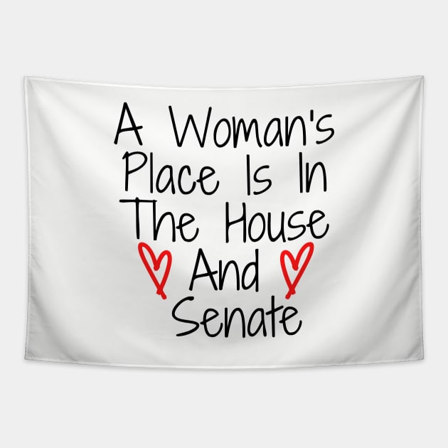 a woman's place is in the house and senate Tapestry by Mary shaw