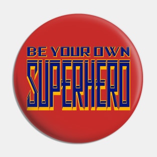 Be your own Superhero Navy and Gold Pin