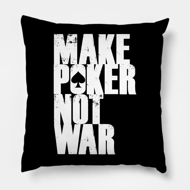 Make Poker Not War Pillow by C.Note