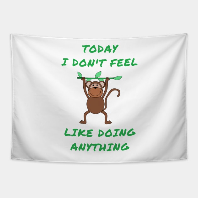 Today i don't feel like doing anything Tapestry by IOANNISSKEVAS