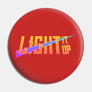 Light It Up Pin