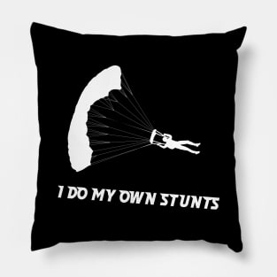 I Do My Own Stunts Skydiving Funny Skydiver Pillow