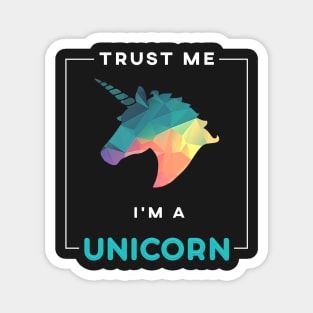 Trust Me I'm A Unicorn Shirt Magnet