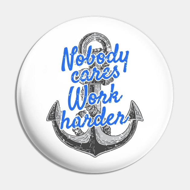 Nobody Cares Work Harder Pin by moslemme.id