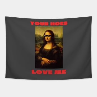 Your hoes love me Tapestry