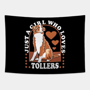 Just A Girl Who loves Tollers Tapestry