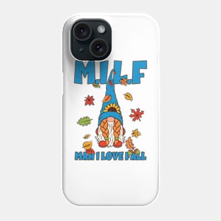 Milf Man I Love Fall Phone Case