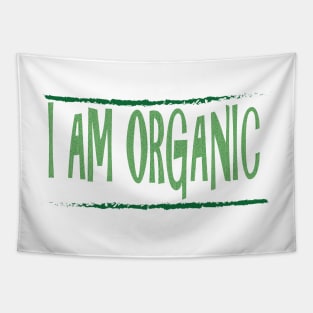 I am organic Tapestry