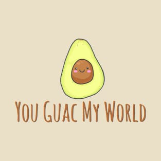 You Guac My World T-Shirt