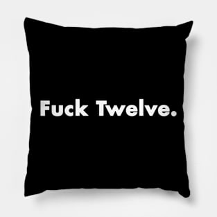 Fuck Twelve black lives matter gift 2022 Pillow