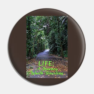 LIFE: A JOURNEY WORTH TRAVELING Pin