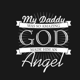 Daddy is an Angel T-shirt T-Shirt