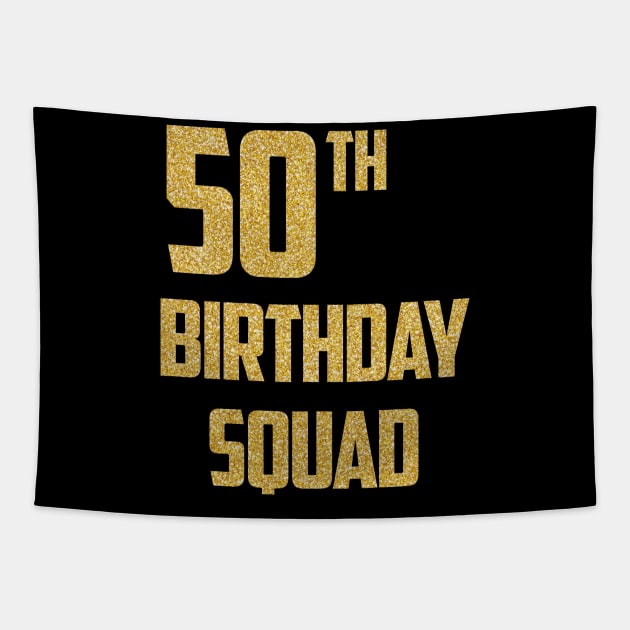 50th Birthday Shirt for Group 50 Birthday Squad Tapestry by GillTee