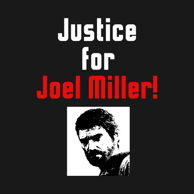 Justice for Joel Miller Black 2 by Kai Ventura