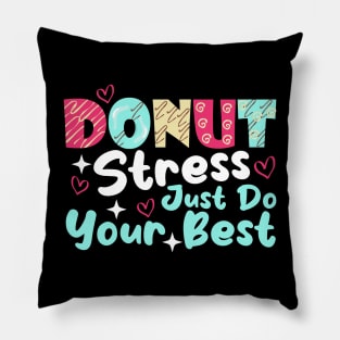 Donut Stress Just Do Your Best Cute Teacher Testing Day Pillow