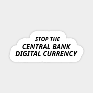 Stop the Central Bank Digital Currency Magnet