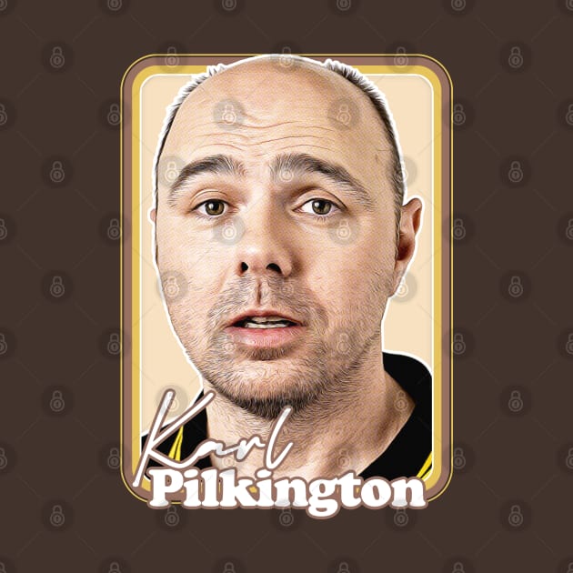 Karl Pilkington / Retro Fan Design by DankFutura