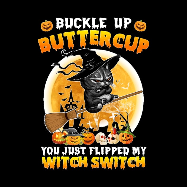 Cat Buckle Up Buttercup You Just Flipped My Witch Switch Sweatshirt by family love forever