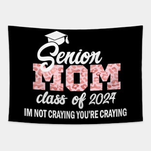 Senior mom class of 2024 "im not craying you're craying" Tapestry