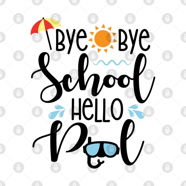 Bye Bye School Hello Pool by defytees