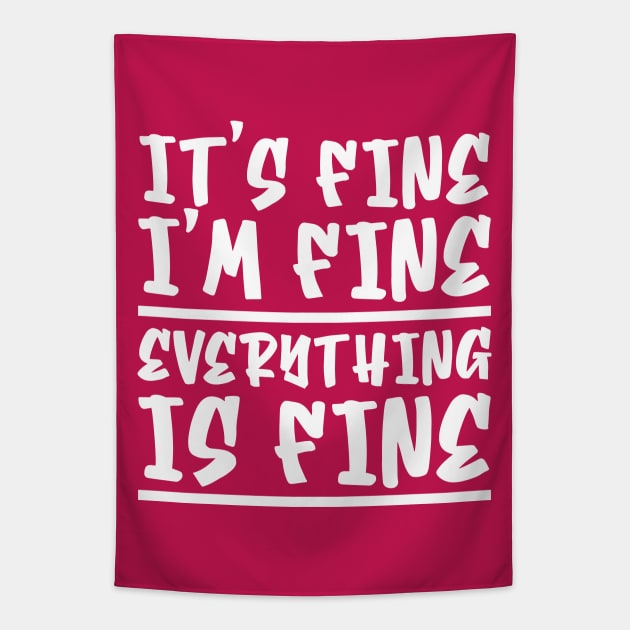 It's Fine I'm Fine Everything Is Fine Tapestry by colorsplash