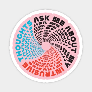 Ask Me About My Intrusive Thoughts (Mixed) Magnet