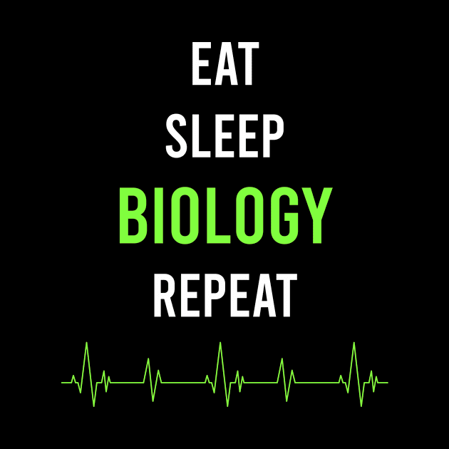 Eat Sleep Repeat Biology by symptomovertake