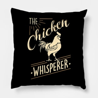 The Chicken Whisperer Funny Chicken Lover Farming Pillow