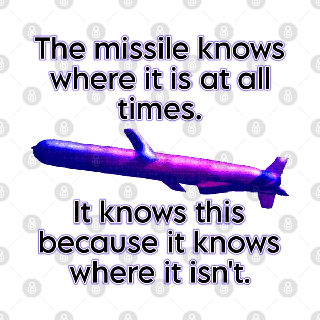 the missile knows where it is by AizaBreathe