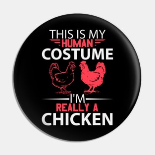 This Is Human Costume I'm Really A Chicken Pin