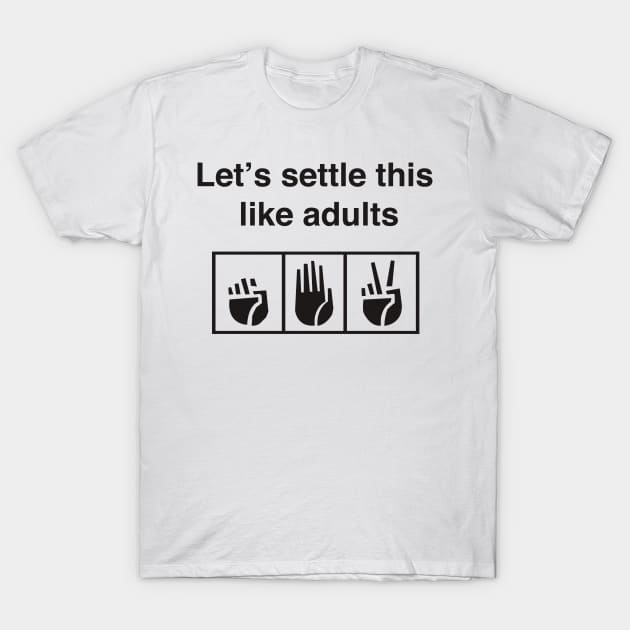 Let's Settle This Like Adults Rock Paper Scissor Black Adult T