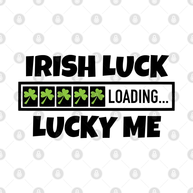 Irish Luck Loading, Lucky Me - Good Fortune by Eire