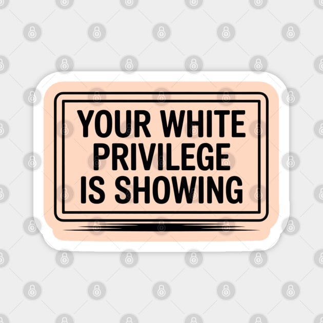 White-Privilege Magnet by Creatifly Graphic Tees