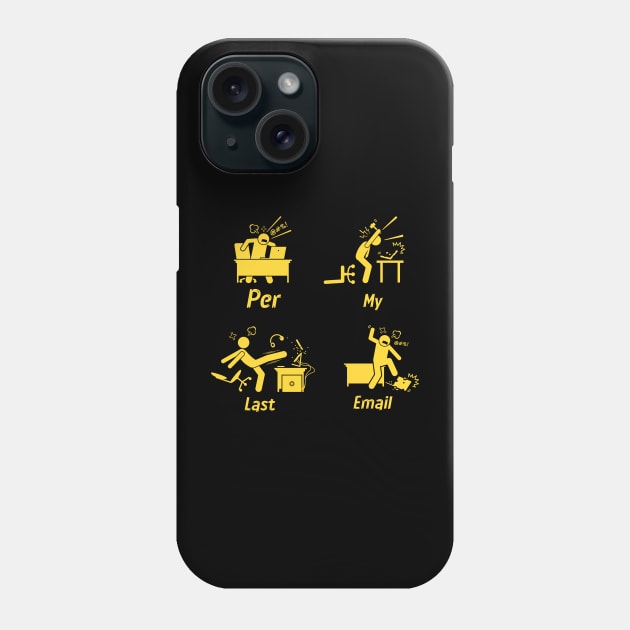 Per My Last Email Phone Case by A tone for life