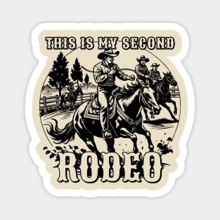 This is my second rodeo Magnet