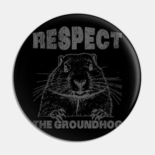 Retro Vintage Respect The Groundhog Holiday - Mens & Womens Groundhog Day Pin