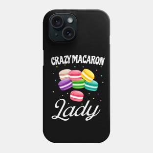 Crazy Macaron Lady Funny Macarons Baker Phone Case