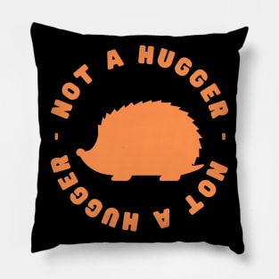 Not a Hugger (Hedgehog) Pillow