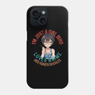 I'm Just a Girl Who Loves Anime and Ramen Phone Case